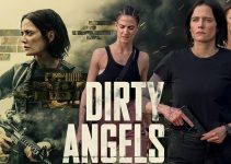 Dirty Angels: Aksi Brutal dan Kekuatan Perempuan di Medan Perang