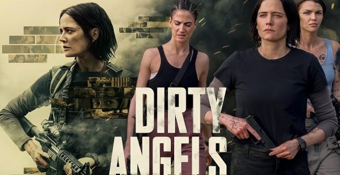 Dirty Angels: Aksi Brutal dan Kekuatan Perempuan di Medan Perang